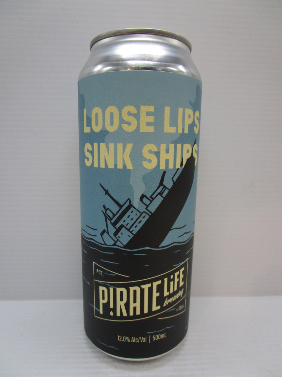 Pirate Life Loose Lips Sink Ships 12% 500ml