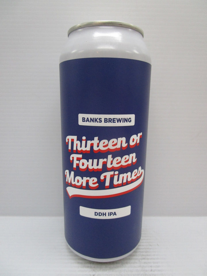 Banks Thirteen or Fourteen More Times DDH IPA 6.6% 500ml
