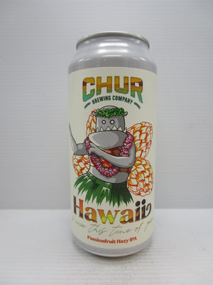 Chur Hawaii is Nice This Time of Year Passionfruit Hazy IPA 6% 440ml