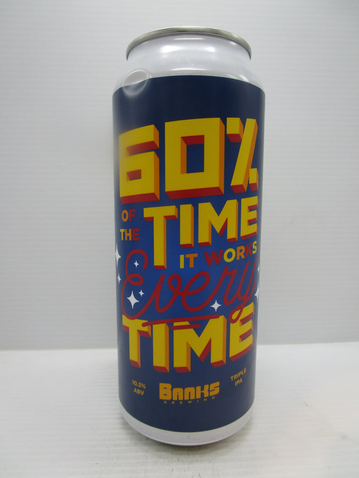 Banks 60% of the Time it Works Every Time Triple IPA 10.3% 500ml