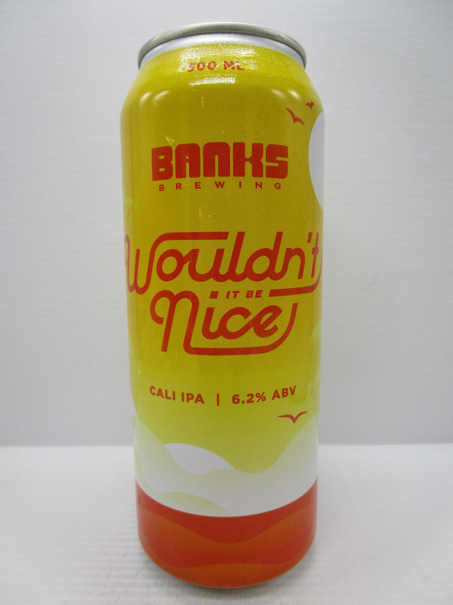 Banks - Wouldn't it Be Nice Cali IPA 6.2% 500ml