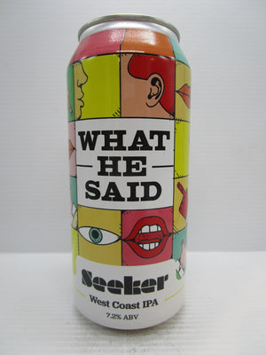 Seeker - What He Said WCIPA 7.2% 440ml