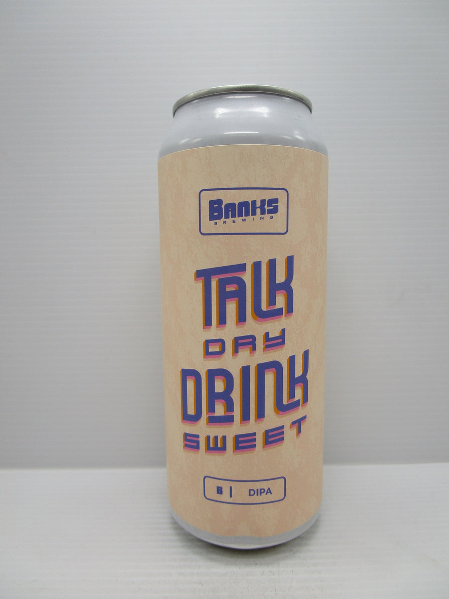 Banks Talk Dry Drink Sweet DIPA 8.1% 500ml